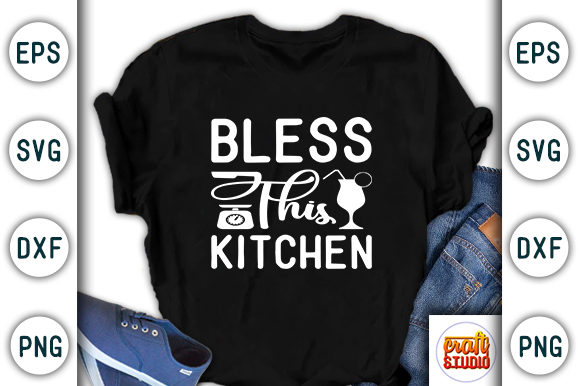 Bless This Kitchen SVG Design: Graphics & T-Shirt
