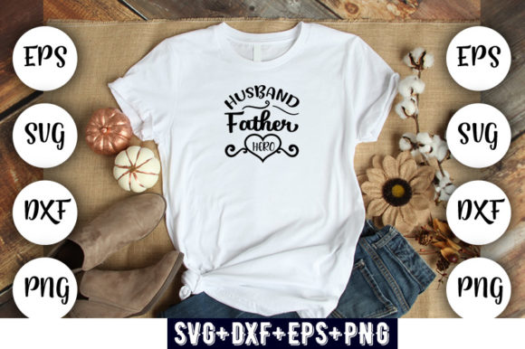 Husband Father Hero Graphics & T-Shirt Designs