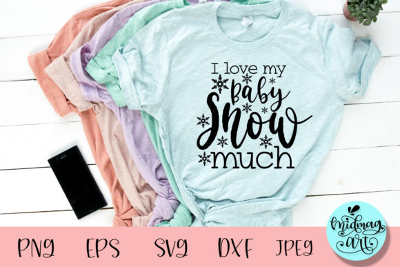 I Love My Baby Snow Much Svg: A Designer's Honest Take