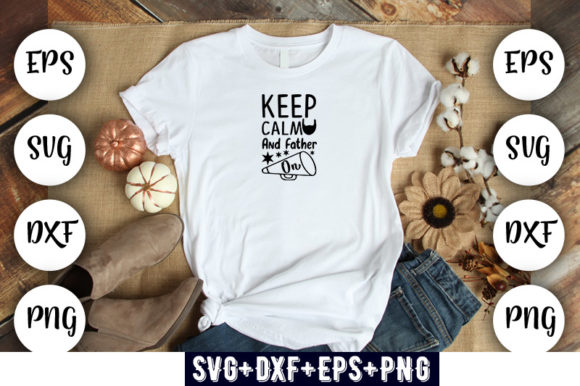 Keep Calm and Father on Graphics for T-Shirt Designs