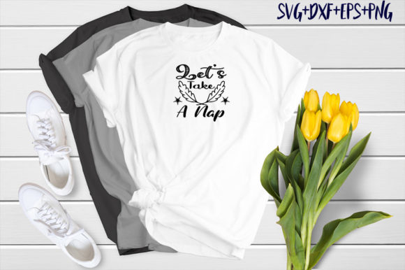 Let s Take a Nap: Playful Graphics for T-Shirt Designs