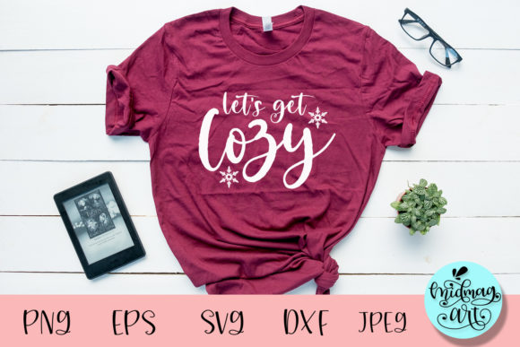 Let’s Get Cozy SVG: Winter Graphics for T-Shirt Designs