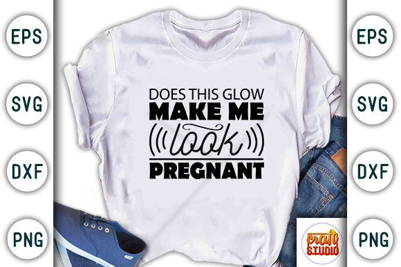 Pregnancy SVG Design Does This Glow? Graphics & T-Shirts