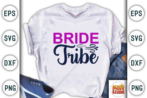 Wedding Svg Bride Tribe Graphics for T-Shirt Designs