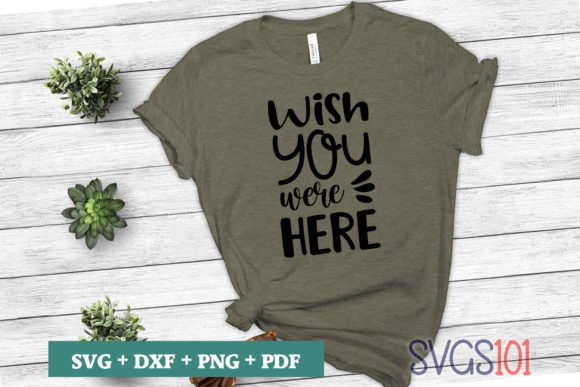 Wish You Were Here SVG for T-Shirt Designs & Graphics